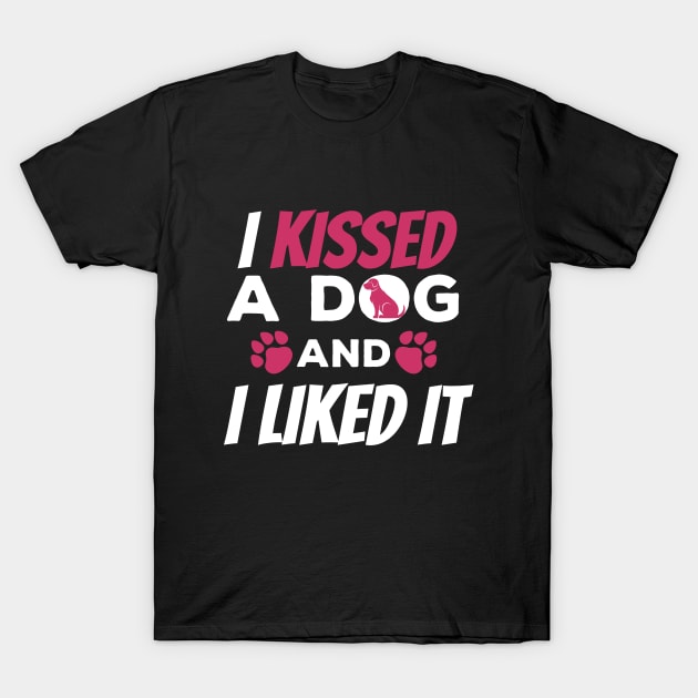 Cute & Funny I Kissed a Dog And I Liked It Dog T-Shirt by theperfectpresents